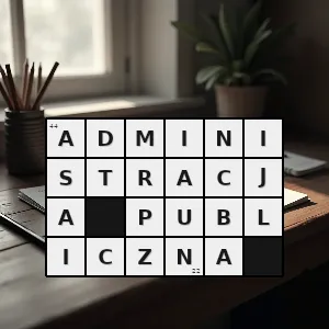 Hasło krzyżówkowe działalność państwa która nie jest ustawodawstwem ani sądownictwem - administracja publiczna – rozwiązanie, synonimy, podpowiedzi i definicje krzyżówkowe